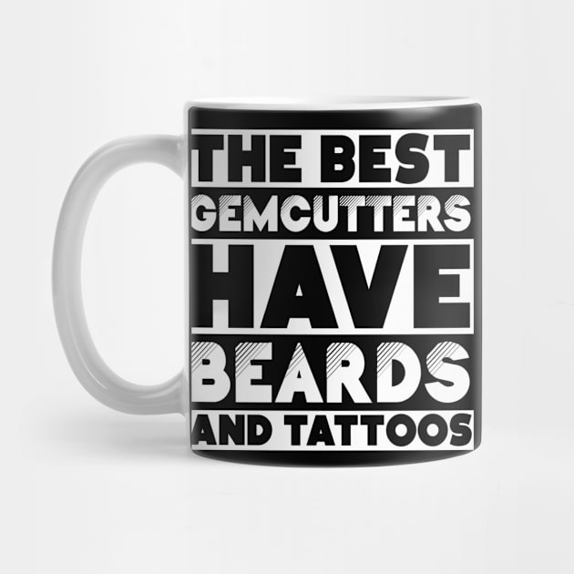 Best gemcutters have beards and tattoos . Perfect present for mother dad friend him or her by SerenityByAlex